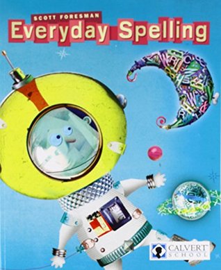 Read online Sfs 2012 Natl Everyday Spelling 6 2012 Txs G6 - Scott Foresman | ePub
