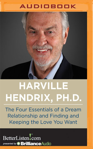 Read The Four Essentials of a Dream Relationship and Finding and Keeping the Love You Want - Harville Hendrix file in PDF