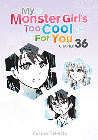 Read online My Monster Girl's Too Cool for You, Chapter 36 (My Monster Girl's Too Cool for You Serial) - Karino Takatsu file in ePub