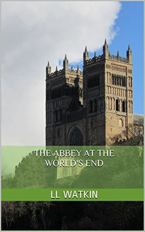 Read online The Abbey At The World's End (The Handmaiden Book 1) - LL Watkin file in ePub