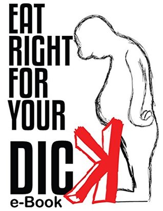 Read online Eat Right For Your Dick: ERFYDick (Dick Trilogy Book 1) - Magii Sinar | PDF