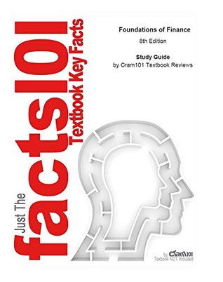 Download e-Study Guide for: Foundations of Finance by Arthur J. Keown, ISBN 9780132994873: Business, Finance - Cram101 Textbook Reviews file in ePub