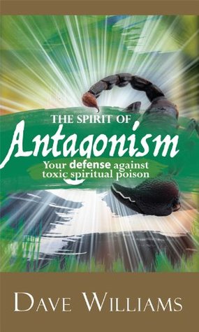 Read Spirit of Antagonism: Your defence against spiritual toxins - Dave Williams file in ePub