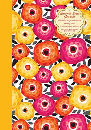 Download Summer Roses Journal: Featuring Artwork by Jane Dixon - 128 Lined Pages - Jane Dixon file in PDF