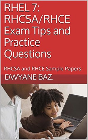 Download RHEL 7: RHCSA/RHCE Practice Questions: RHCSA and RHCE Sample Papers - Dwyane Baz. file in PDF