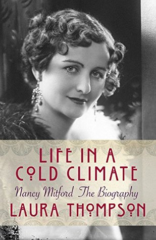 Read online Life in a Cold Climate: Nancy Mitford The Biography - Laura Thompson file in PDF