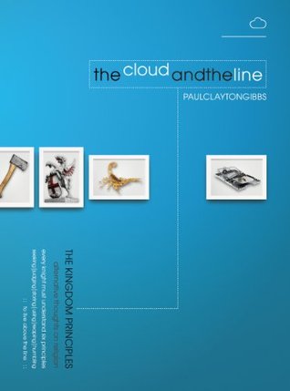 Download The Cloud and the Line: Alternative Thoughts on Religion: The Kingdom Principles - Paul Clayton Gibbs file in PDF