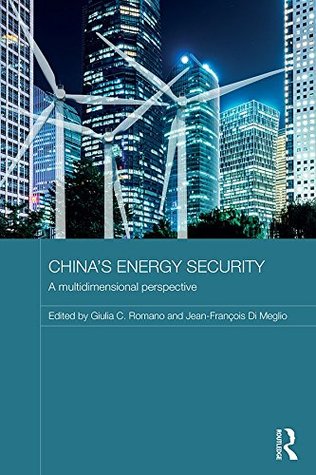 Download China's Energy Security: A Multidimensional Perspective (Routledge Contemporary China Series) - Giulia C Romano file in PDF