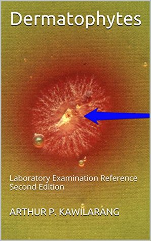 Read online Dermatophytes: Laboratory Examination Reference-Second Edition - Arthur Pohan Kawilarang file in ePub