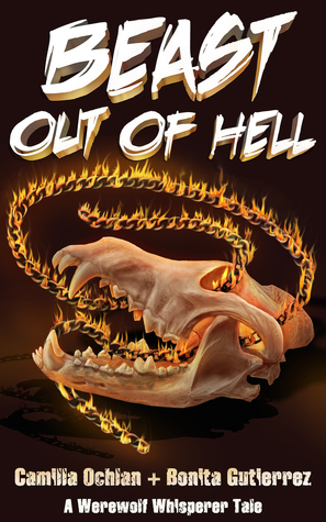 Read online Beast Out Of Hell: An Urban Fantasy With Bite - Camilla Ochlan file in PDF