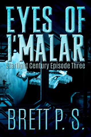 Read Eyes of I'malar: Starlight Century Episode Three - Brett P.S. | PDF