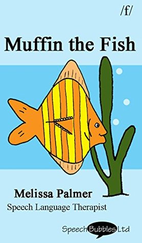 Download Muffin the Fish: Targeting /f/ sound (Speech Bubbles - for Speech Sounds) - Melissa Palmer file in PDF