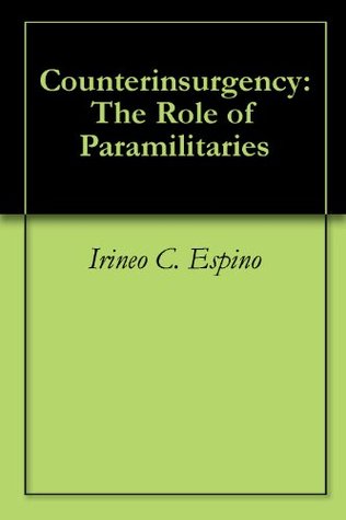 Read Counterinsurgency: The Role of Paramilitaries - Irineo C. Espino | PDF