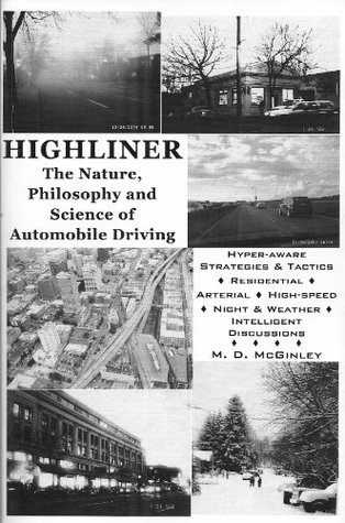 Download Highliner--The Nature, Philosophy and Science of Automobile Driving - M.D. McGinley file in ePub