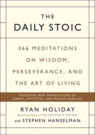 Read The Daily Stoic: 366 Meditations on Wisdom, Perseverance, and the Art of Living - Ryan Holiday file in ePub