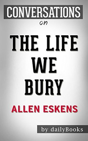 Download Conversations on The Life We Bury: A Novel By Allen Eskens   Conversation Starters - Daily Books file in ePub