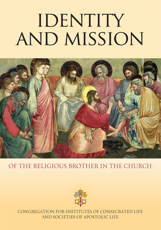 Read online Identity and Mission of the Religious Brother in the Church - Congregation for Institutes of Consecrated Life and Societies of Apostolic Life file in PDF