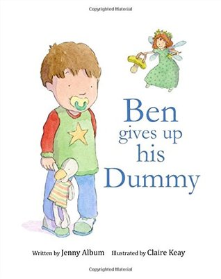 Read Ben Gives Up His Dummy: The book that makes children want to move on from dummies! - Jenny Album file in ePub