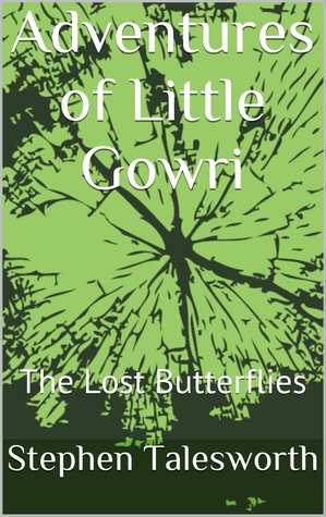 Read online Adventures of Little Gowri: The Lost Butterflies - Stephen Talesworth file in PDF