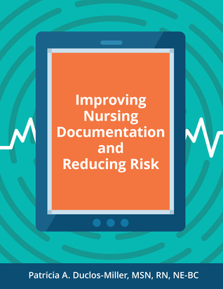 Read Improving Nursing Documentation and Reducing Risk - Patricia Duclos-Miller | ePub