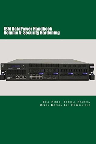 Download IBM DataPower Handbook Volume V: DataPower Security Hardening - Bill Hines | PDF