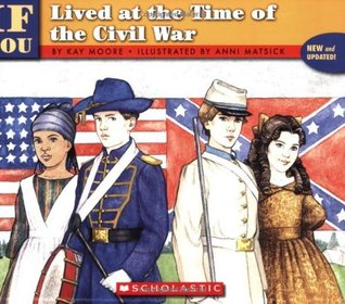 Read online If You Lived At The Time Of The Civil War (If You) - Kay Moore file in ePub