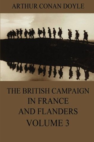 Download The British Campaign in France and Flanders, Volume 3 (A History of the Great War) - Arthur Conan Doyle file in PDF