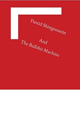 Read Putrid Shittgenstein and The Bullshit Machine (The Philosophy of Capitalism Book 1) - Cathal Haughian | ePub