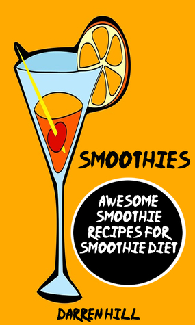 Download Smoothies: Awesome Smoothie Recipes For Smoothie Diet - Darren Hill | ePub