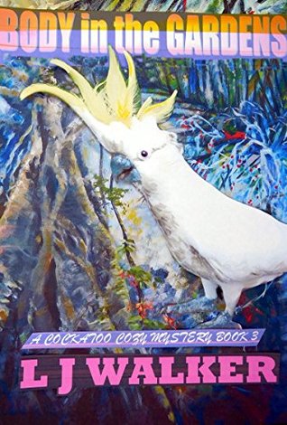 Download Body in the Gardens (Cockatoo Cozy Mystery #3) - Lyn Walker file in ePub