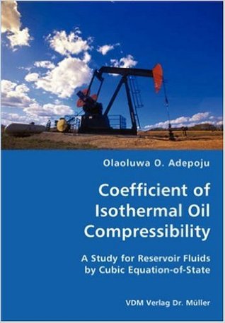 Download Coefficient of Isothermal Oil Compressibility- A Study for Reservoir Fluids by Cubic Equation-Of-State - Olaoluwa O. Adepoju file in ePub
