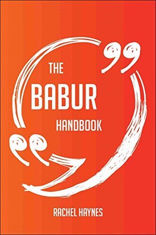 Download The Babur Handbook - Everything You Need To Know About Babur - Rachel Haynes file in ePub