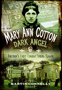 Download Mary Ann Cotton - Dark Angel Britain's First Female Serial Killer - Martin Connolly | ePub