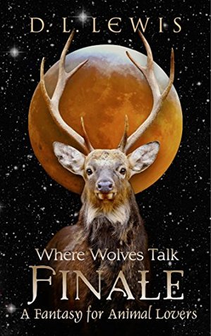 Read Finale: A Fantasy for Animal Lovers (Where Wolves Talk #2) - D.L. Lewis file in ePub