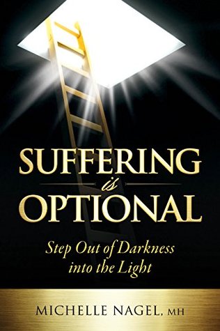 Read Suffering is Optional:: Step Out of Darkness Into the Light - Michelle Nagel | ePub