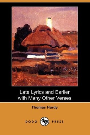 Read Late Lyrics And Earlier: With Many Other Verses [with Biographical Introduction] - Thomas Hardy | ePub
