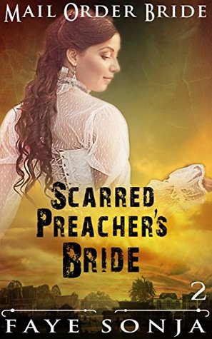 Read The Scarred Preacher’s Bride (Mail Order Brides of Colorado, #2) - Faye Sonja | ePub