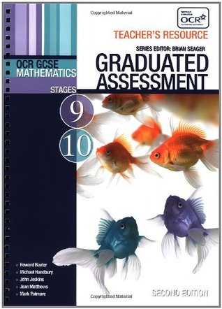 Read online Graduated Assessment for OCR GCSE Mathematics: Stages 9 and 10: Teacher's Resource (Graduated Assessment for Two Tier GCSE Mathematics for OCR) - Mike Handbury file in PDF