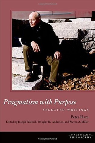Download Pragmatism with Purpose: Selected Writings (American Philosophy (FUP)) - Peter Hare file in ePub