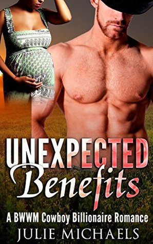 Read Romance: BWWM COWBOY: Unexpected Benefits (Cowboy Billionaire BWWM Pregnancy Romance) (BWWM Billionaire Baby Romance) - Julie Michaels file in PDF