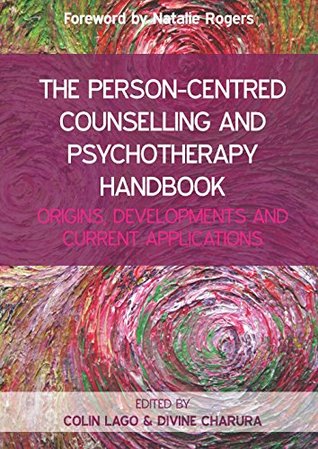 Read The Person-Centred Counselling And Psychotherapy Handbook: Origins, Developments And Current Applications - Colin Lago file in ePub
