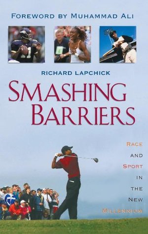 Read Smashing Barriers: Race and Sport in the New Millenium - Richard Lapchick file in ePub