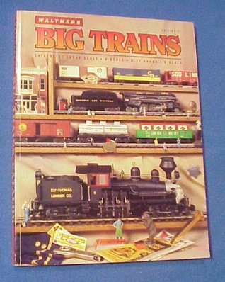 Read online Walthers Big Trains Catalog (Catalog of Large Scale:O Scale : 0-27 Gauge: S Scale) - Phil Walthers file in PDF