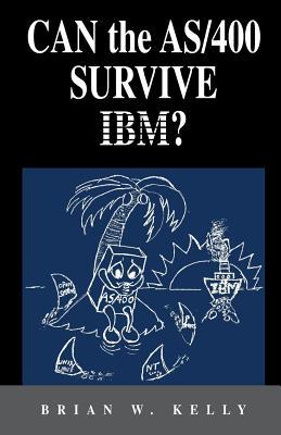 Read online Can the AS/400 Survive IBM?: This classic 2004 saga about the AS/400 will make AS/400 aficionados tear. It is a great historical perspective as to why IBM customers were asking for more! - Brian W Kelly | ePub