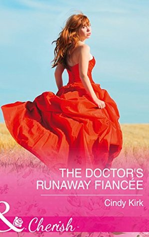 Read The Doctor's Runaway Fiancée (Mills & Boon Cherish) - Cindy Kirk | PDF