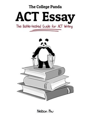 Download The College Panda's ACT Essay: The Battle-tested Guide for ACT Writing - Nielson Phu file in ePub