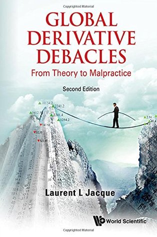 Download Global Derivative Debacles: From Theory to Malpractice: 2nd Edition - Laurent L Jacque file in ePub