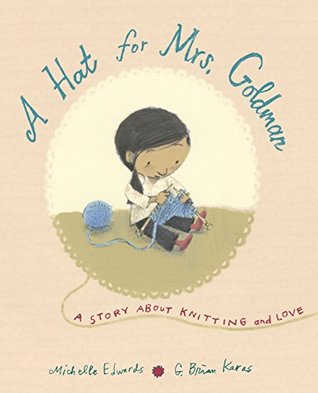 Read A Hat for Mrs. Goldman: A Story About Knitting and Love - Michelle Edwards | ePub
