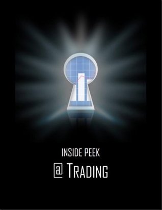 Read Inside Peek at Trading: Learn Trade Secrets from Best-Selling Authors and Fund Managers - Jea Yu | ePub