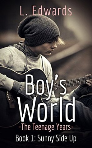 Read Boy's World - The Teenage Years: Book 1: Sunny Side Up (Teen Fiction Series) - L. Edwards | ePub